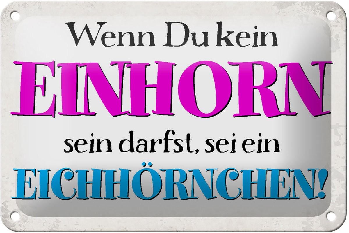 Blechschild Spruch 18x12cm wenn kein Einhorn Eichhörnchen