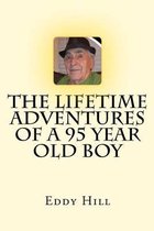 The Lifetime Adventures of a 95 Year Old Boy