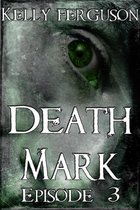 Death Mark 3 - Death Mark: Episode 3