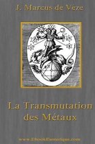 La Transmutation Des Metaux