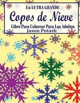 Copos de Nieve Libro Para Colorear Para Los Adultos ( En Letra Grande)