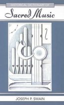 Historical Dictionary of Sacred Music