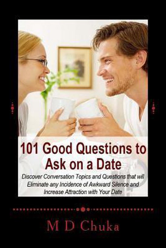 Bol Com 101 Good Questions To Ask On A Date 9781477631423 M D Chuka Boeken