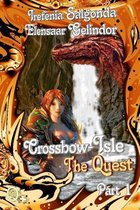 Crossbow-Isle Volume 3 the Quest - Part 1