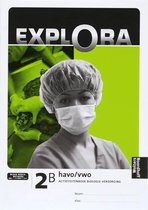 Explora Biologie-Verzorging / 2B Havo/Vwo / Deel Activiteitenboek