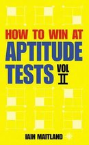 How to Win at Aptitude Tests Vol II