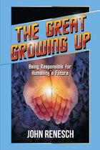 The Great Growing Up: Being Responsible for Humanity's Future