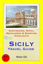 Sicily, Italy Travel Guide - Sightseeing, Hotel, Restaurant & Shopping Highlights (Illustrated)