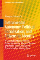 Governance and Citizenship in Asia - Instrumental Autonomy, Political Socialization, and Citizenship Identity