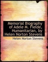 Memorial Biography of Adele M. Fielde, Humanitarian, by Helen Norton Stevens