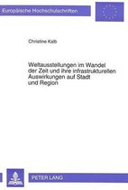 Weltausstellungen Im Wandel Der Zeit Und Ihre Infrastrukturellen Auswirkungen Auf Stadt Und Region