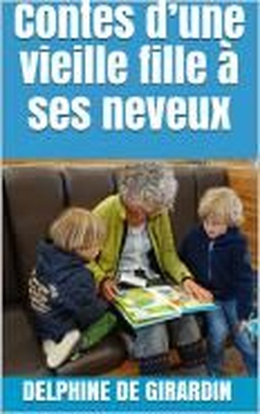 Contes d’une vieille fille à ses neveux