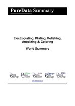 PureData World Summary 6386 - Electroplating, Plating, Polishing, Anodizing & Coloring World Summary