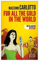 The Alligator Mysteries - For All the Gold in the World