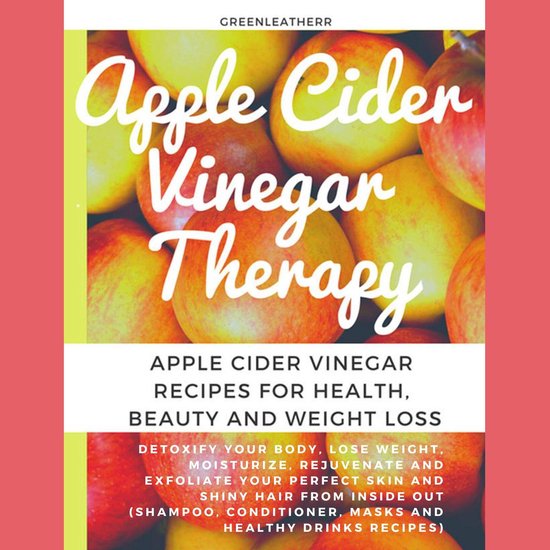 Apple Cider Vinegar Therapy: Detoxify your Body, Lose Weight ... - cover