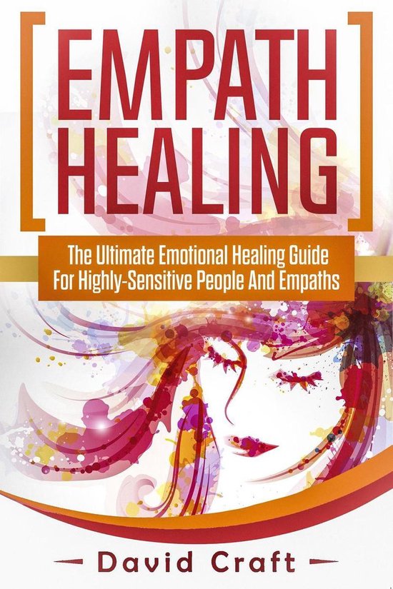Empath Healing: The Ultimate Emotional Healing Guide For Hig ... - cover