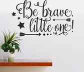 Muursticker - Be Brave Little One - Zwart 58x99