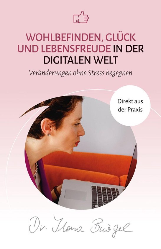 Wohlbefinden, Glück und Lebensfreude in der digitalen Welt - cover