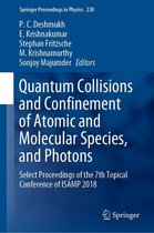 Springer Proceedings in Physics 230 - Quantum Collisions and Confinement of Atomic and Molecular Species, and Photons