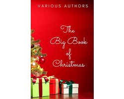 Omslag van The Big Book of Christmas: 250+ Vintage Christmas Stories, Carols, Novellas, Poems by 120+ Authors
