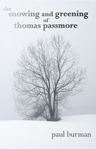 The Snowing and Greening of Thomas Passmore