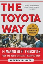 The Toyota Way : 14 Management Principles from the World's Greatest Manufacturer: 14 Management Principles from the World's Greatest Manufacturer