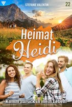 Heimat-Heidi 22 - Komm zurück in mein Leben!