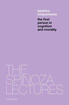 The Spinoza Lectures - The First Person in Cognition and Morality
