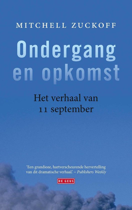 Boek 'Ondergang en opkomst' van Mitchell Zuckoff. Het verhaal van 11 september. Met tekst uit Publishers Weekly en logo DE GEUS.