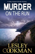 A Libby Sarjeant Murder Mystery Series 17 - Murder on the Run