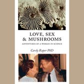 Love, Sex & Mushrooms
