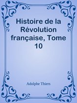 Histoire de la Révolution française, Tome 10