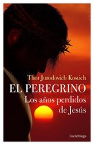 FILOSOFIAS Y RELIGIONES - El Peregrino. Los años perdidos de Jesús