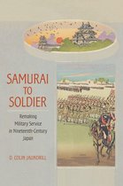 Studies of the Weatherhead East Asian Institute, Columbia University - Samurai to Soldier