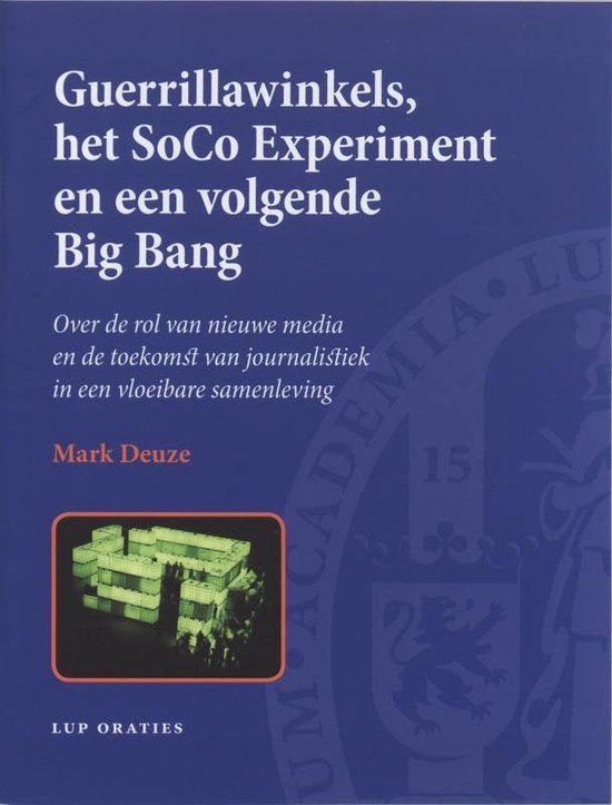 Cover van het boek 'Guerrillawinkels, het SoCo Experiment en een volgende Big Bang / druk 1' van Mark Deuze