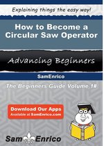 How to Become a Circular Saw Operator