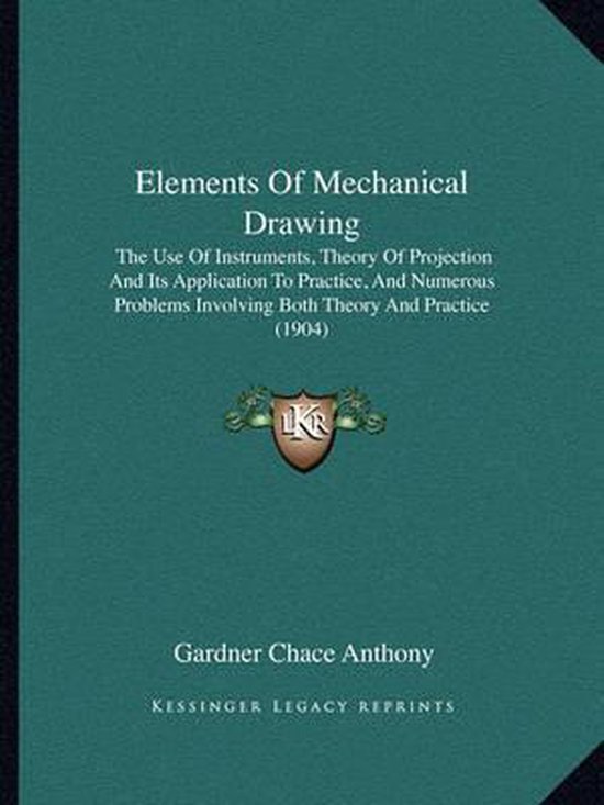 Elements of Mechanical Drawing, Gardner Chace Anthony 9781164631828