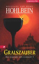 Die Legende von Camelot - Gralszauber (Bd. 1)