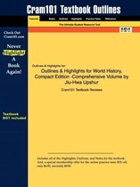 Outlines & Highlights for World History, Compact Edition -Comprehensive Volume by Jiu-Hwa Upshur
