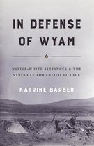 Emil and Kathleen Sick Book Series in Western History and Biography - In Defense of Wyam