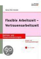 Flexible Arbeitszeit - Vertrauensarbeitszeit / Mit CD-ROM