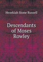 Descendants of Moses Rowley