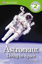 DK Readers L2 Astronaut Living in Spac