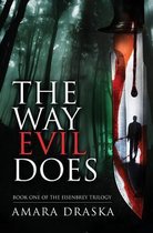 The Way Evil Does