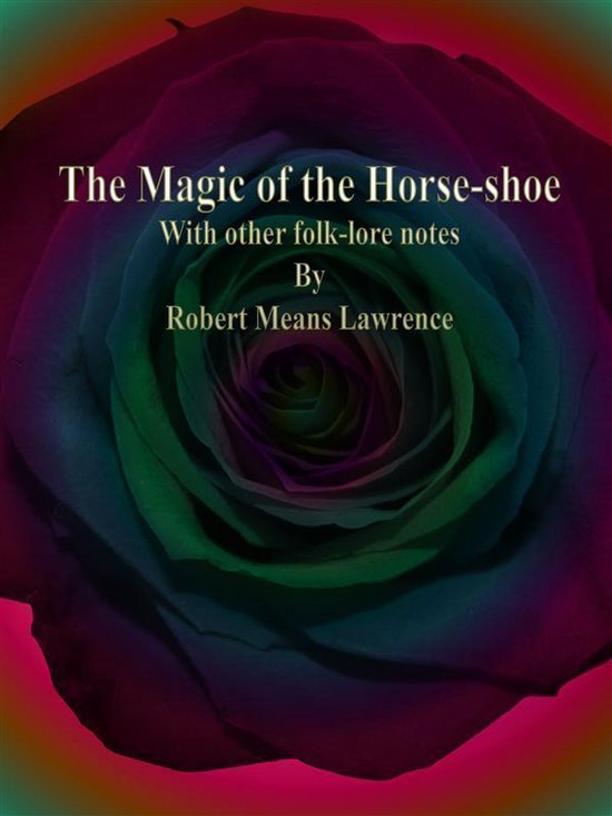 The Magic of the Horse-shoe: With other folk-lore notes - cover