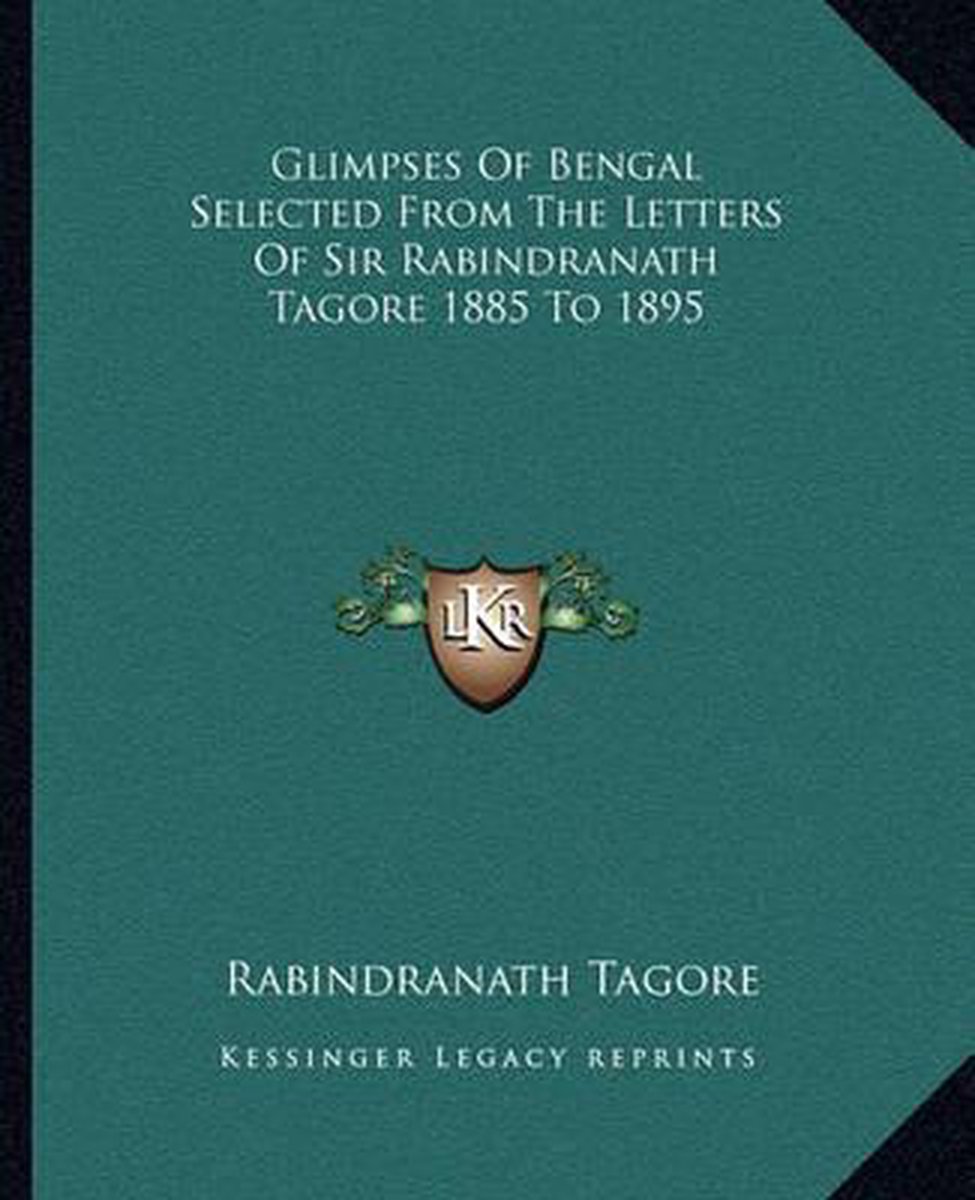 Glimpses Of Bengal Selected From The Letters Of Sir Rabindranath Tagore 1885 To 1895 van Rabindranath Tagore