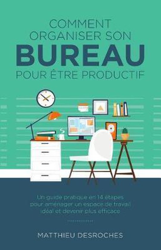 Comment Organiser Son Bureau Pour Être Productif - cover
