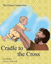 Cradle to the Cross