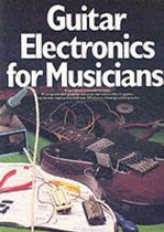 Guitar Electronics for Musicians