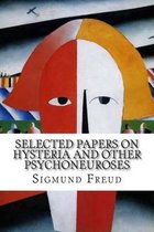 Selected Papers on Hysteria and Other Psychoneuroses